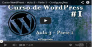 Curso WordPress - Aula 3 - Parte 1 - Configurações 